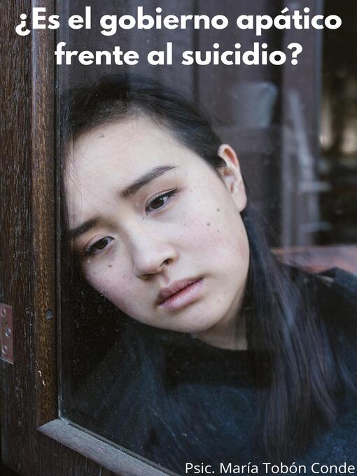 Title details for ¿Es el gobierno apático frente al suicidio? by María Tobón Conde - Available